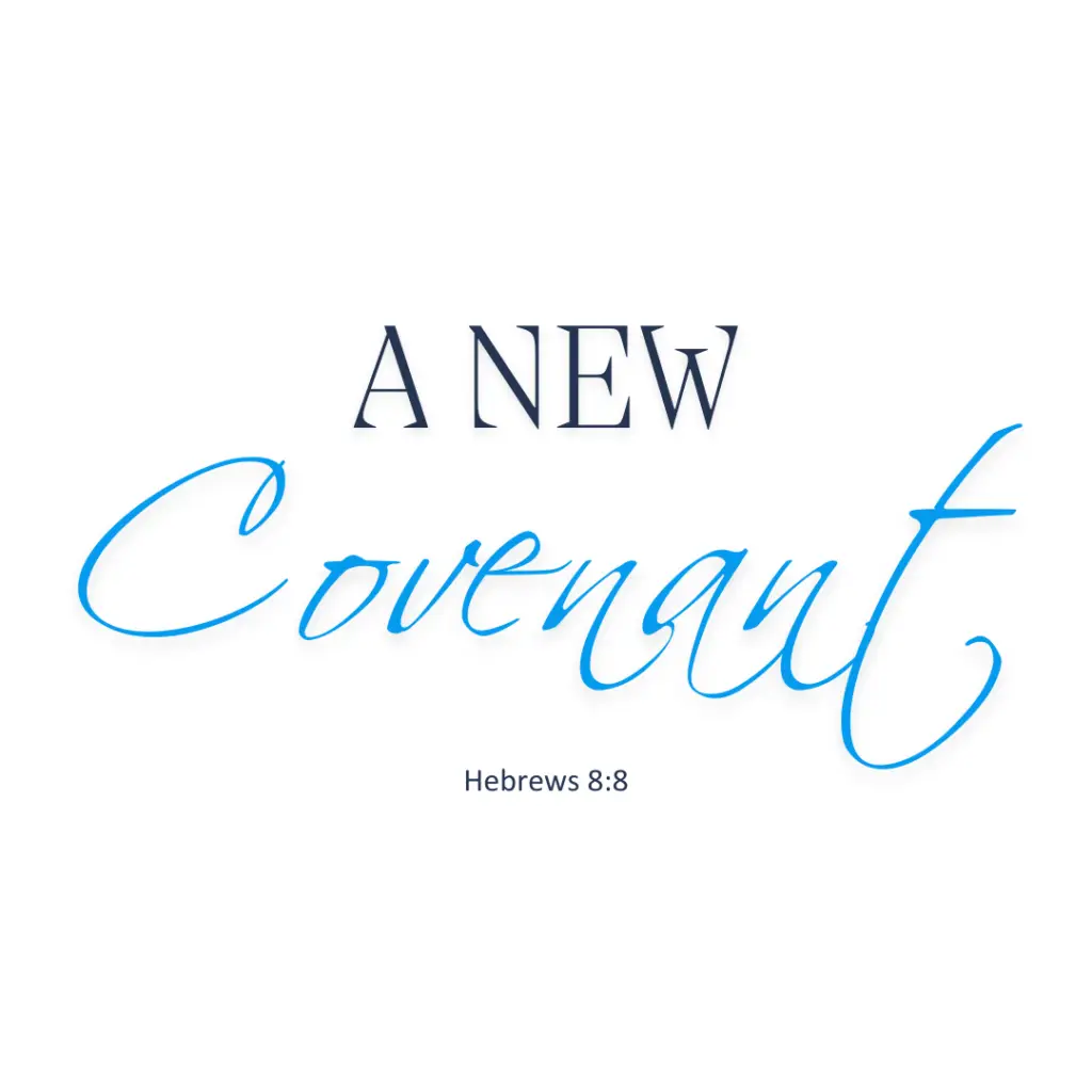 A new covenant (Hebrews 8:8)