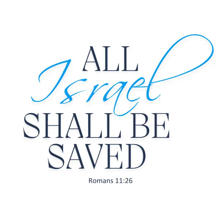 All Israel Shall Be Saved (Romans 11:26)